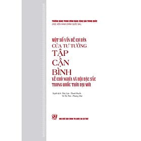 Một số vấn đề cơ bản của tư tưởng Tập Cẩn Bình về chủ nghĩa xã hội đắc sắc Trung Quốc thời đại mới - Trung Chính