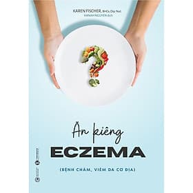 Ăn Kiêng Eczema - Bệnh Chàm, Viêm Da Cơ Địa - An