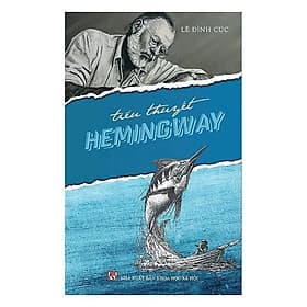 Tiểu Thuyết Hemingway - Lê Đình Cúc - VIETNAMBOOK