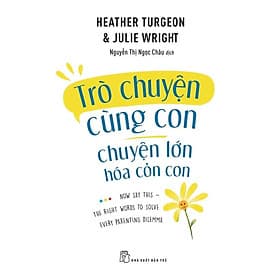 Trò Chuyện Cùng Con - Chuyện Lớn Hóa Chuyện Cỏn Con- NXB Trẻ - Hoa Cỏ