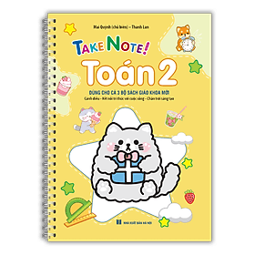 TAKE NOTE ! Toán 2 (Dùng cho cả 3 bộ SGK mới) Gáy lò xo - Gã