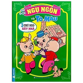 Em Đọc Ngụ Ngôn Và Tô Màu: 3 Chú Heo Xây Nhà - Nhã Nam