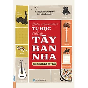 Sách Tự Học Tiếng Tây Ban Nha Cho Người Mới Bắt Đầu - Nguyễn Thị Kim Dung