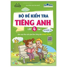 Global Success - Bộ Đề Kiểm Tra Tiếng Anh Lớp 4 - Tập 1 - Có Đáp Án - Minh Minh