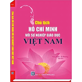 Chủ Tịch Hồ Chí Minh Với Sự Nghiệp Giáo Dục Việt Nam - Minh Minh