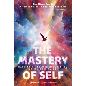 Hành trình thấu hiểu bản thân và tìm thấy tự do (The mastery of self) - Bản Quyền - Saigon Books