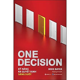 Sách One Decision - Kỹ Năng Ra Quyết Định Sáng Suốt - Saigon Books