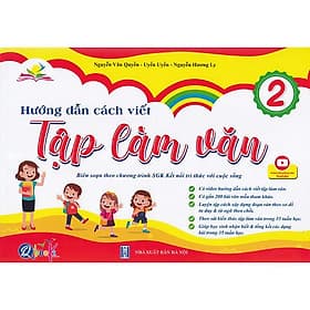 Hướng dẫn cách viết Tập làm văn 2 (Biên soạn theo chương trình sgk Kết nối tri thức với cuộc sống) - Tri Thức