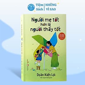 Người Mẹ Tốt Hơn Là Người Thầy Tốt - Doãn Kiến Lợi (Ấn Bản Chỉnh Sửa Và Bổ Sung 2025) - Lợi Ỷ Ân