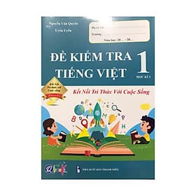 Đề kiểm tra tiếng việt 1 học kì 2 ( Kết nối tri thức với cuộc sống ) - Trí