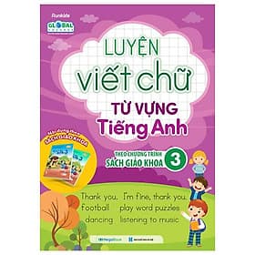 Luyện Viết Chữ Từ Vựng Tiếng Anh Theo Chương Trình Sách Giáo Khoa 3 (Global) - Theo Theobald