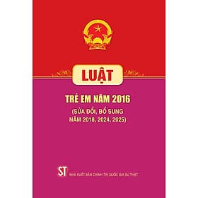 Luật Trẻ em năm 2016 (Sửa đổi, bổ sung năm 2018, 2024, 2025) - Quốc Nam