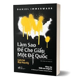 Làm Sao Để Che Giấu Một Đế Quốc - How To Hide An Empire - An Nam