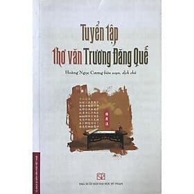 Tuyển Tập Thơ Văn Trương Đăng Quế (Hoàng Ngọc Cương biên soạn, dịch chú) - 