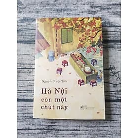 Hà Nội Còn Một Chút Này - Nhã Nam