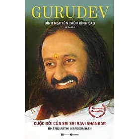 Gurudev – Bình nguyên trên đỉnh cao: Cuộc đời của Sri Sri Ravi Shankar - NG.UYÊN