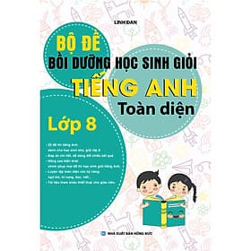 Bộ Đề Bồi Dưỡng Học Sinh Giỏi Tiếng Anh Toàn Diện 8 - Việt An