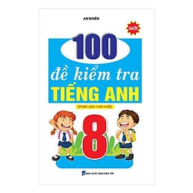Sách - 100 Đề Kiểm Tra Tiếng Anh Lớp 8 - Khang Việt Book - An