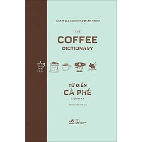Sách Từ điển cà phê - Cà phê từ A đến Z - A Nam