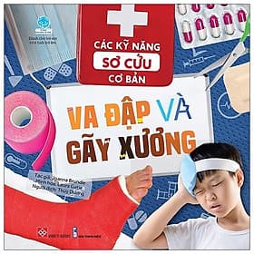 Sách Các Kỹ Năng Sơ Cứu Cơ Bản - Va Đập Và Gãy Xương - Gã