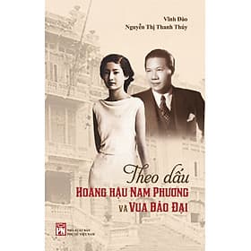 Sách theo dấu hoàng hậu nam phương và vua bảo đại ( PN) - Theo Theobald