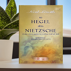 Từ Hegel Đến Nietzsche - Cuộc Cách Mạng Tư Tưởng Thế Kỷ XIX - Nhà xuất bản Larousse