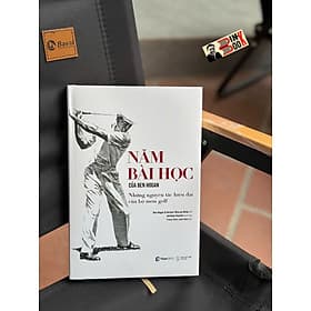 (Bìa cứng) NĂM BÀI HỌC CỦA BEN HOGAN - William Ben Hogan – Trạm Đọc - Alpha Books - Alpha Books