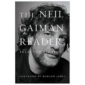 The Neil Gaiman Reader: Selected Fiction - 