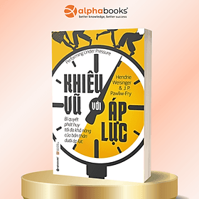 Khiêu Vũ Với Áp Lực (Bí Quyết Phát Huy Tối Đa Khả Năng Của Bản Thân Dưới Áp Lực) - Vũ