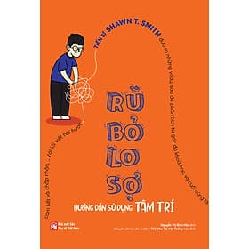 Sách Rũ Bỏ Lo Sợ - Hướng Dẫn Sử Dụng Tâm Trí - Nhà xuất bản Larousse