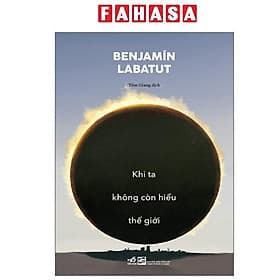 Khi Ta Không Còn Hiểu Thế Giới