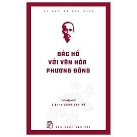 Di Sản Hồ Chí Minh - Bác Hồ Với Văn Hóa Phương Đông - Đông Di