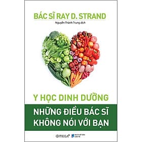 Sách Y học dinh dưỡng - Những điều bác sĩ không nói với bạn