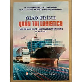 Giáo Trình Quản Trị Logistics - Đặng Đình Đào ( Tái Bản 2023) - Thương Thương