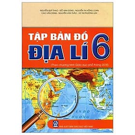 Tập Bản Đồ Địa Lí 6 (Theo Chương Trình Giáo Dục Phổ Thông 2018) (2022) - Nhà xuất bản Giáo Dục