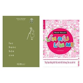 Sách Combo 2 Quyển: Lạc Bước Bên Con + Lần Đầu Làm Mẹ (Sách Nuôi Dạy Con Thông Thái/Kỹ Năng Giáo Dục Con) - Lâm Hà