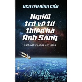Sách - Người Trở Về Từ Thiên Hà Ánh Sáng - Tiểu Thuyết Khoa Học Viễn Tưởng - Thái Hà Books - Lão Ngư