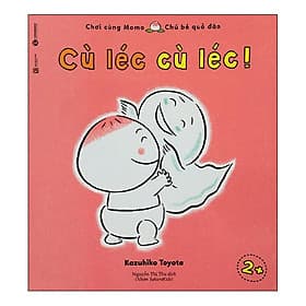 Sách Chơi Cùng Momo - Cù Léc , Cù Léc! - Kazuhiko Toyota