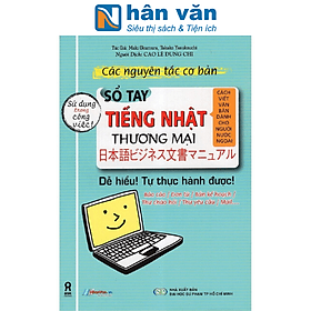 Sách Các Nguyên Tắc Cơ Bản - Sổ Tay Tiếng Nhật Thương Mại - Nguyên