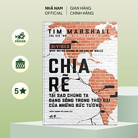 Chia rẽ: Tại sao chúng ta đang sống trong thời đại của những bức tường (Tim Marshall) (Bìa cứng) - Nhã Nam Official - Nhã Nam