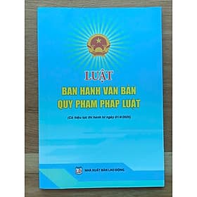 Luật ban hành văn bản quy phạm pháp luật (có hiệu lực thi hành từ ngày 1/4/2025) - Văn Hàn