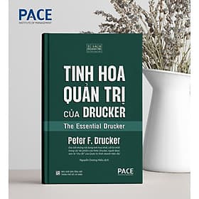 Tinh Hoa Quản Trị Của Drucker (The Essential Drucker) - Peter F. Drucker - PACE Books - 