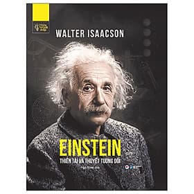 Những Trí Tuệ Vĩ Đại - Einstein Thiên Tài Và Thuyết Tương Đối - Tân Hoa