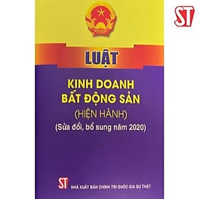 Luật Kinh Doanh Bất Động Sản (Hiện Hành) (Sửa Đổi Bổ Sung Năm 2020) - NXB Chính Trị Quốc Gia