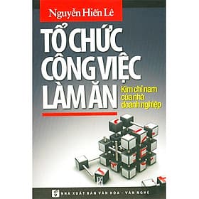 Sách Tổ Chức Công Việc Làm Ăn - Kim Chỉ Nam Của Nhà Doanh Nghiệp - Kim Ân