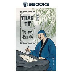 TUÂN TỬ - TRỊ NƯỚC VÀ RĂN ĐỜI - SBOOK - Sbook