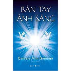 Sách Bàn Tay Ánh Sáng - Barbara Ann Brennan