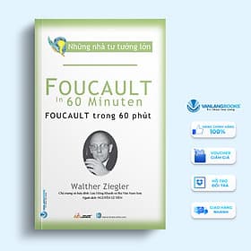 Những Nhà Tư Tưởng Lớn - Foucault Trong 60 Phút - Vanlangbooks - Tư Lan