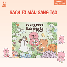 Sách tô màu Vương quốc của Loopy: Hình siêu cute, thư giãn xả stress – Cho bé & người lớn - Công Sĩ