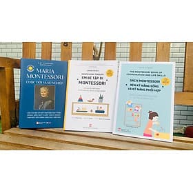 COMBO SÁCH MARIA MONTESSORI CUỘC ĐỜI VÀ SỰ NGHIỆP + EM BÉ TẬP ĐI MONTESSORI + SÁCH MONTESSORI RÈN KỸ NĂNG SỐNG VÀ KỸ NĂNG PHỐI HỢP - Di Di
